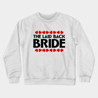 The Laid Back Bride Crewneck Sweatshirt